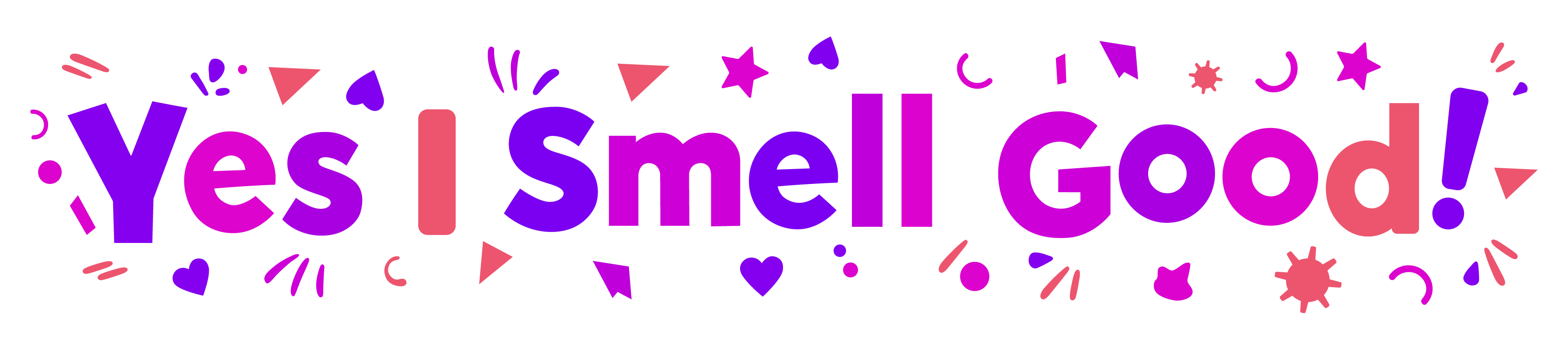 Yes I smell good!
